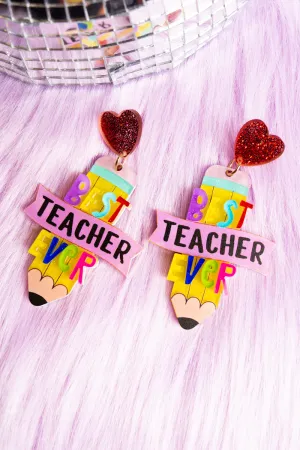 Best Teacher Ever Pencil Acrylic Earrings