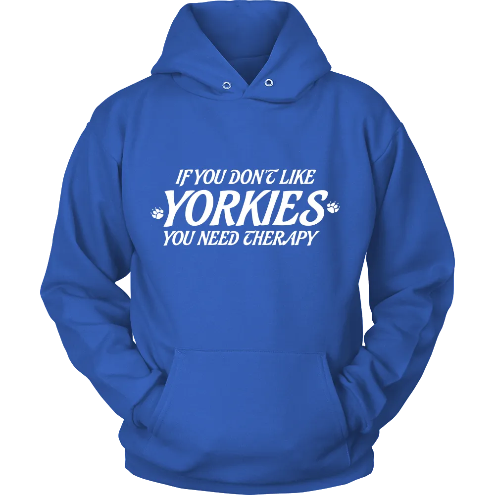 If you dont like YORKIES you need Theraphy (Women)