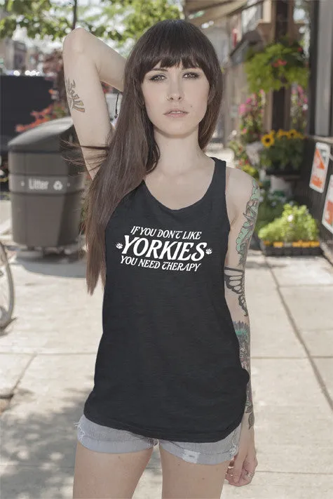 If you dont like YORKIES you need Theraphy (Women)