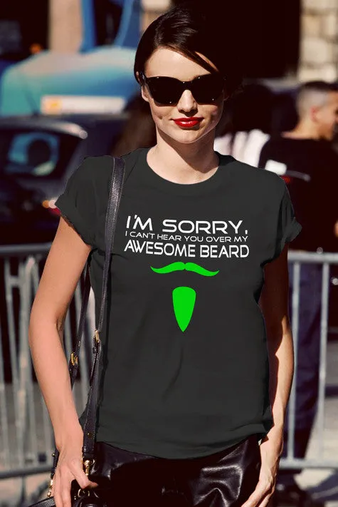 I'm sorry i can't hear you over my Awesome Beard (Women)