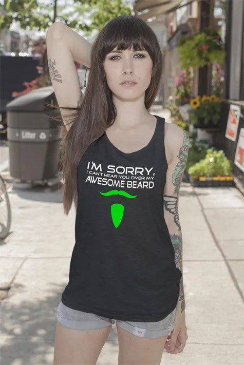 I'm sorry i can't hear you over my Awesome Beard (Women)