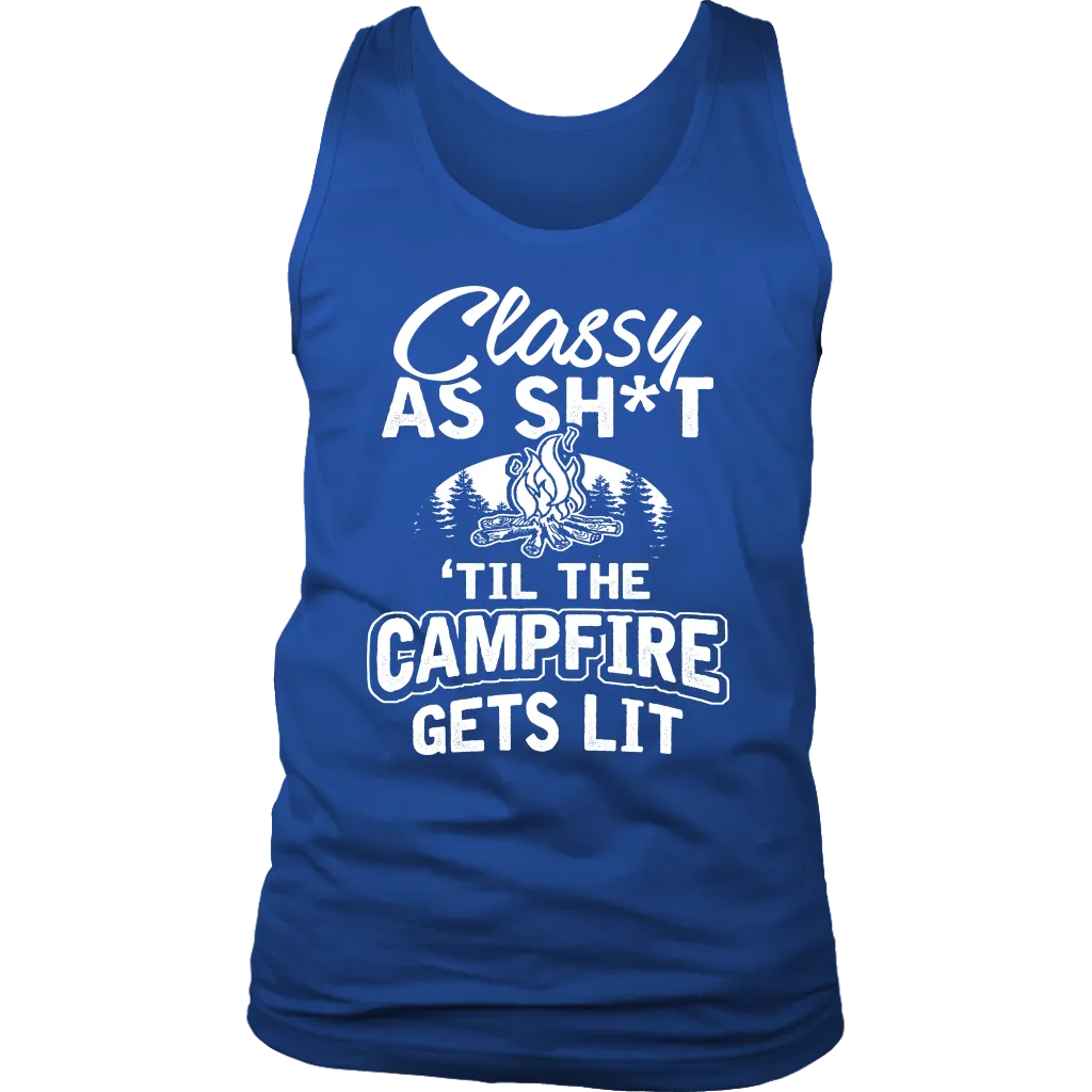 "Classy As Sh*t 'Til The Campfire Gets Lit" - Tank