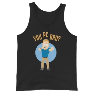 South Park PC Principal You PC Bro? Unisex Tank Top