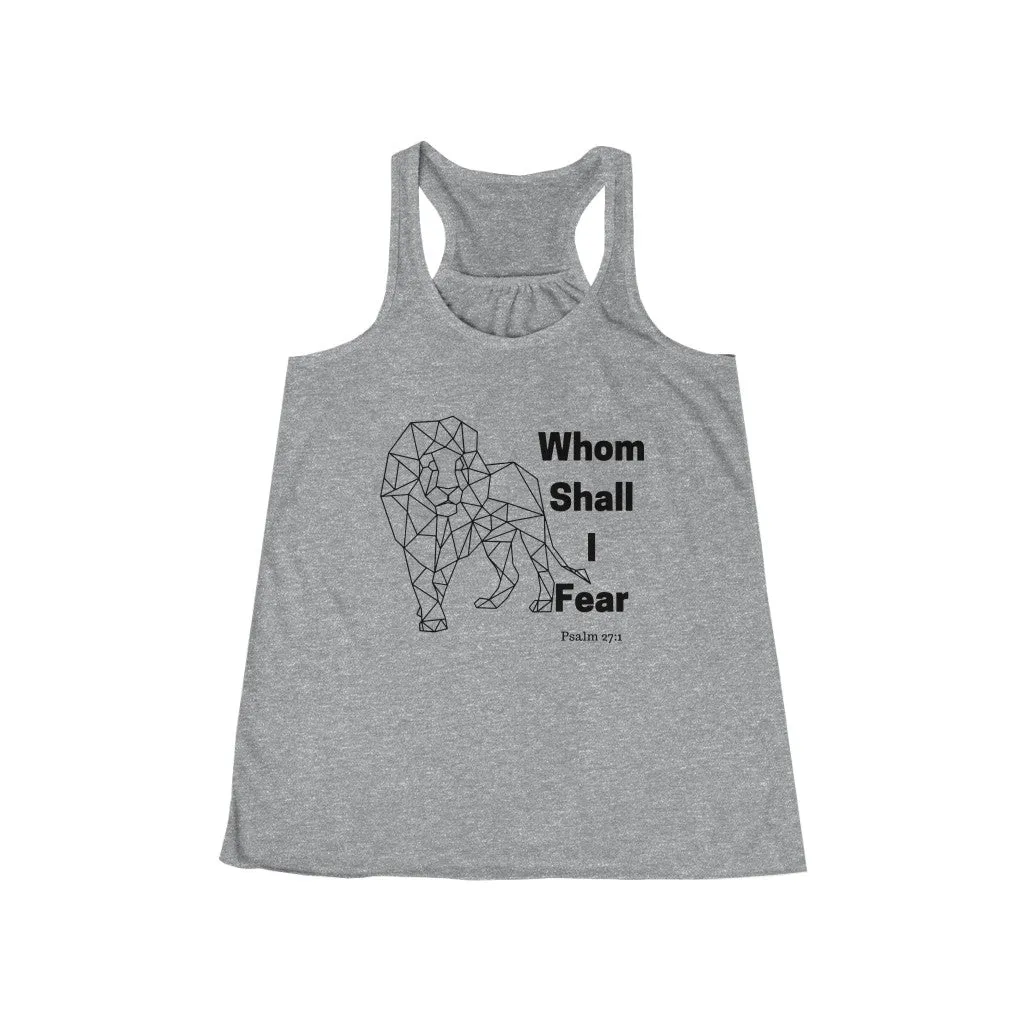 Whom Shall I Fear Women's Flowy Racerback Tank