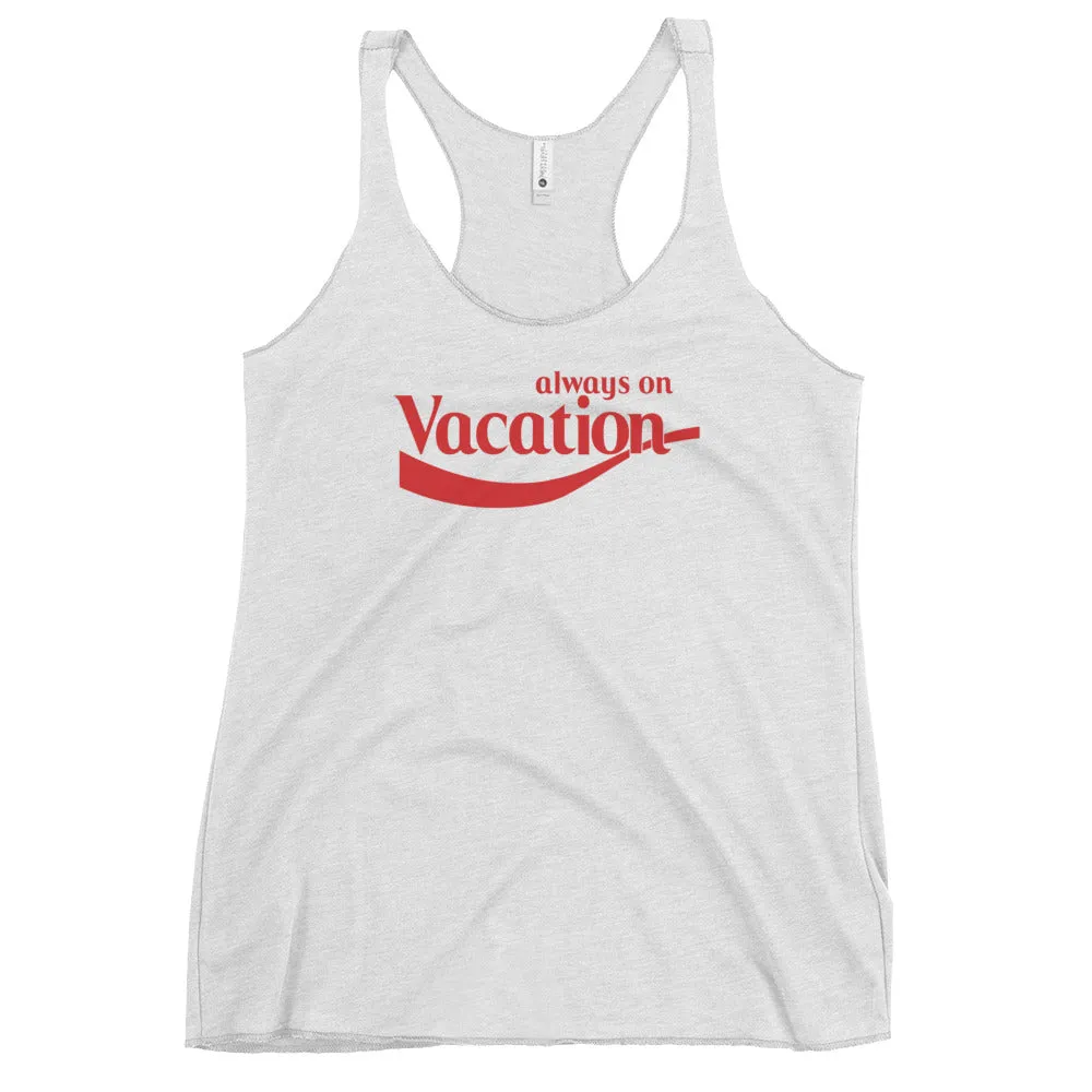 Women's "Always On Vacation" Tank Top