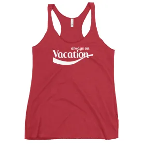 Women's "Always On Vacation" Tank Top